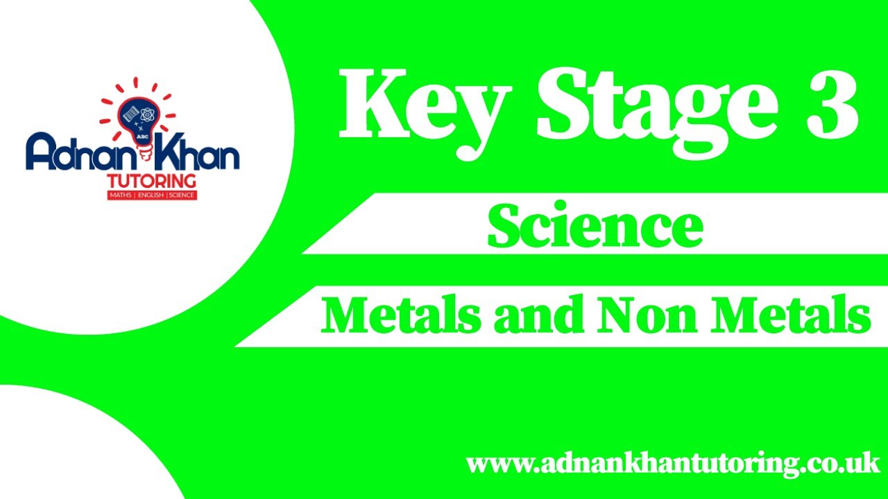 Key Stage 3 Science - Metals and Non Metals
