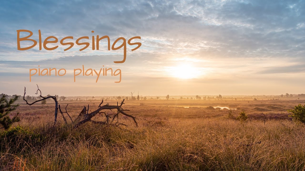 Blessings - rustige pianomuziek 🎶🎹