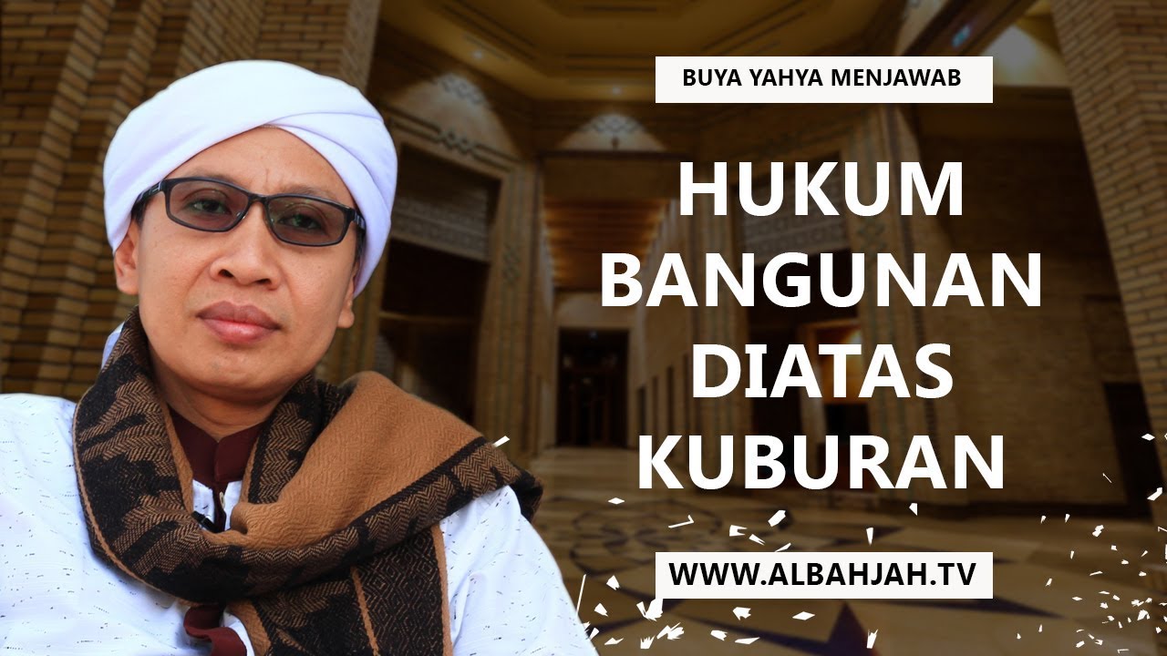 Bagaimanakah Hukum Bangunan Diatas Kuburan? | Buya Yahya Menjawab