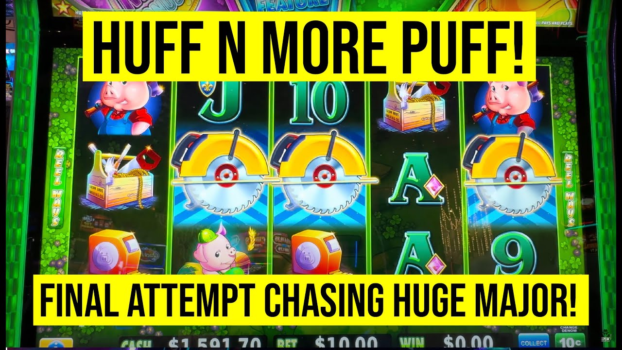 HUFF N MORE PUFF SLOT! LAST TRY FOR MASSIVE MAJOR!