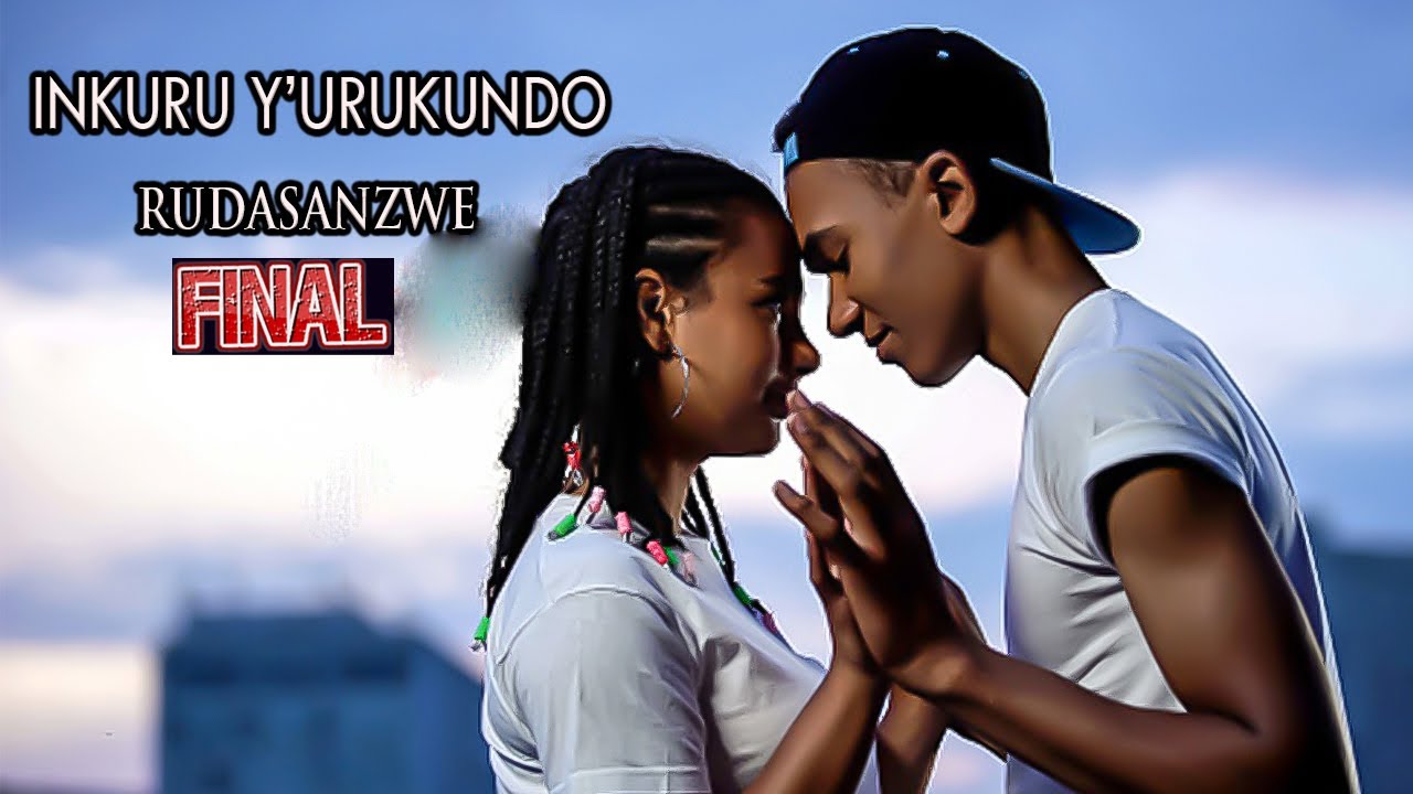 ALPHA SAMU: 🥰INKURU Y'URUKUNDO NZIZA❣️URUKUNDO RUDASANZWE FiNAL❣️ IYI iRENZE INKURU Z'URUKUNDO ZOSE