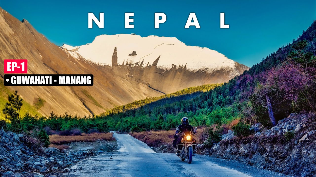 TRUE ADVENTURE BEGINS | GUWAHATI TO MANANG RIDE FOR THE TILICHO LAKE TREK