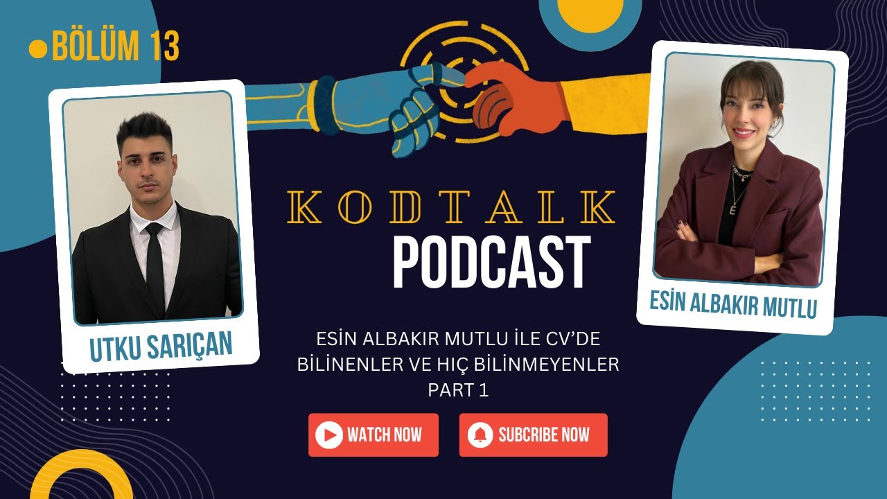 KodTALK Bölüm 13: Esin Albakır Mutlu ile CV'de Bilinenler ve Hiç Bilinmeyenler: Part 1