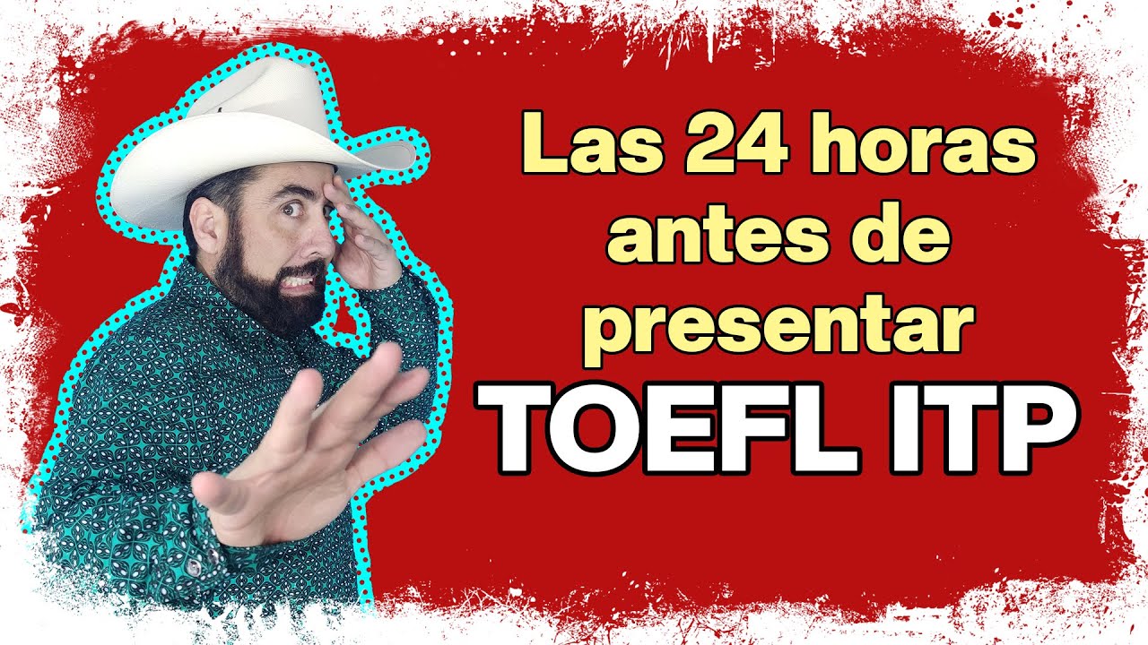 Guía hora por hora del día antes de presentar tu examen TOEFL ITP
