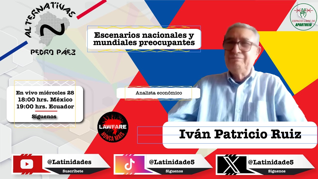 Escenarios nacionales y mundiales preocupantes con Iván Patricio Ruiz y Pedro Páez