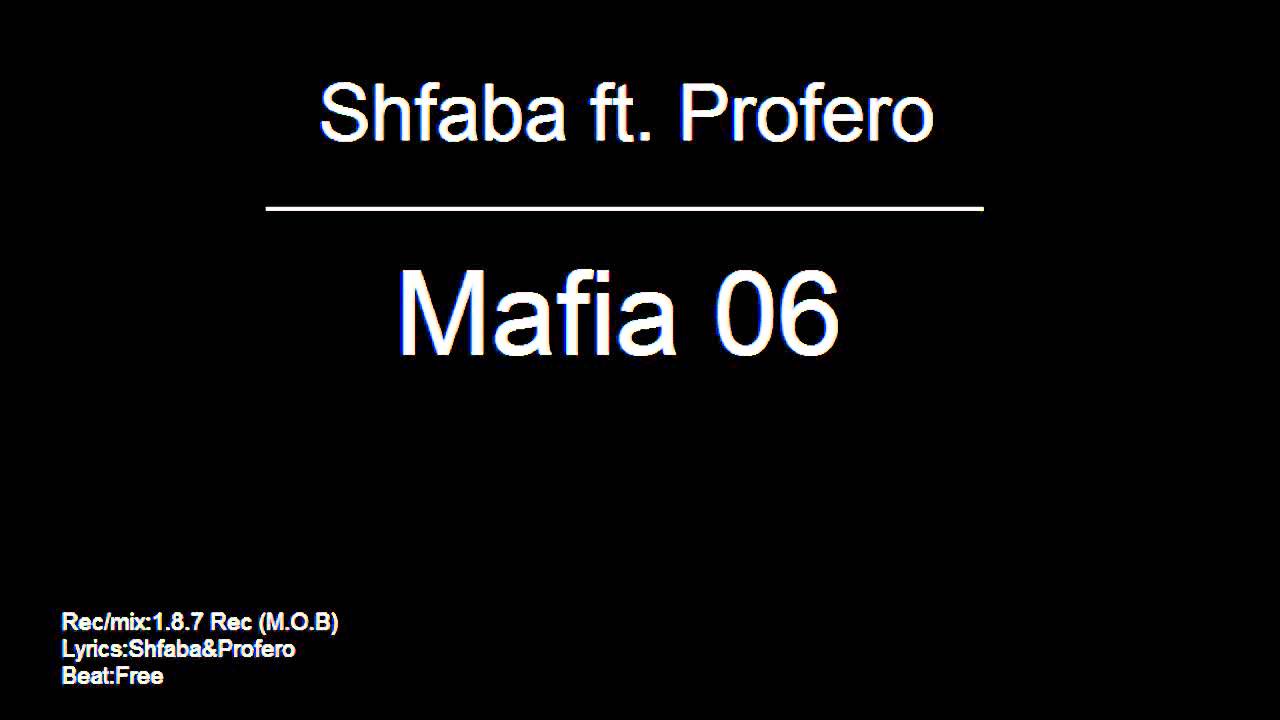 Shfaba ft. Fero - Mafia 06 {2015}