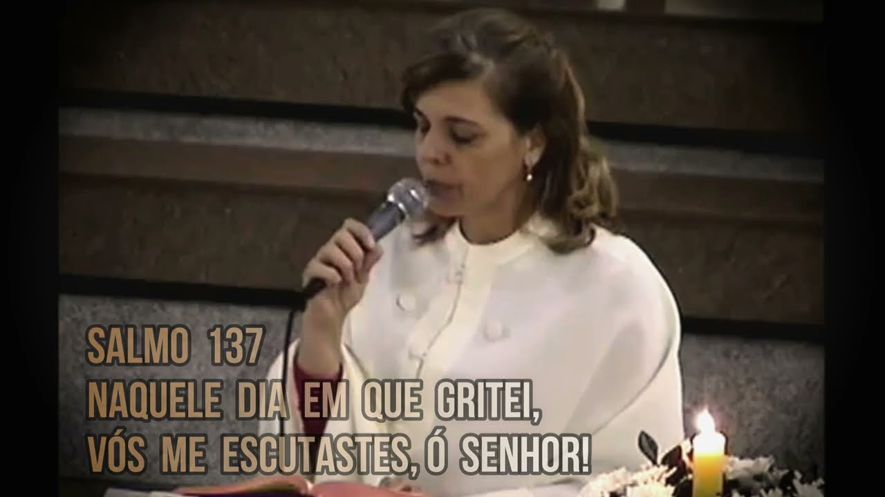 Salmo 137 - Naquele dia em que gritei vós me escutastes ó Senhor