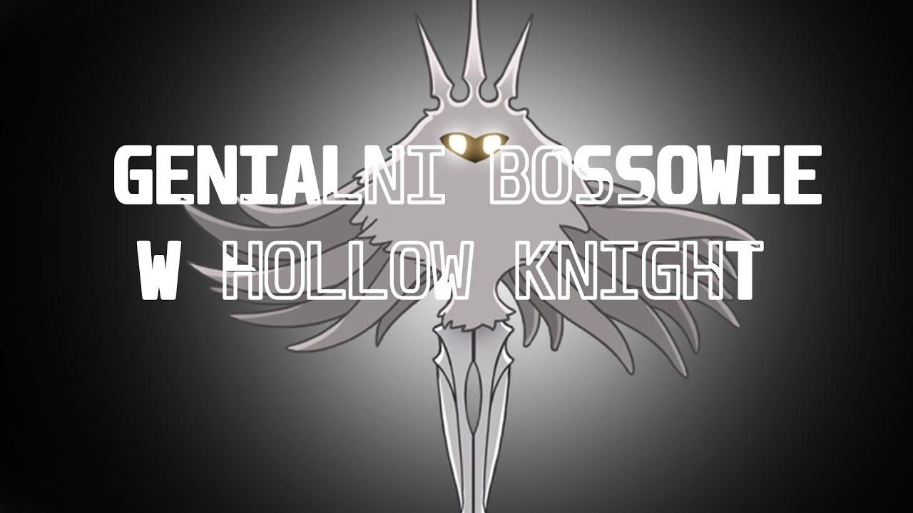 Na czym polega SUKCES BOSSÓW w HOLLOW KNIGHT?