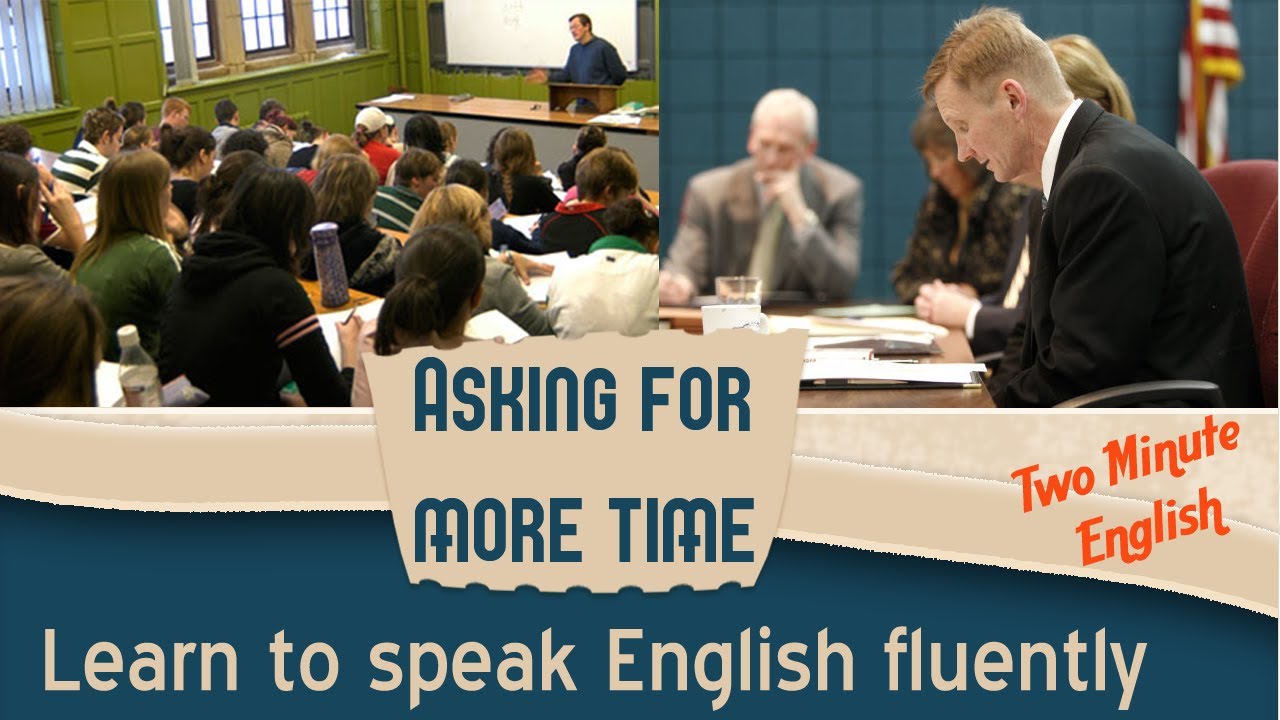 Asking for More Time - Speak English Fluently