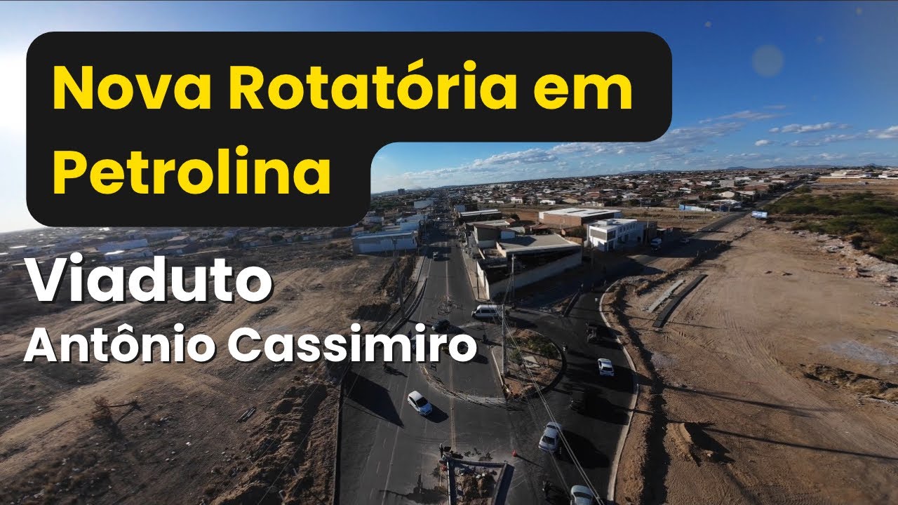 Nova ROTATÓRIA em Petrolina ANTÔNIO CASSIMIRO