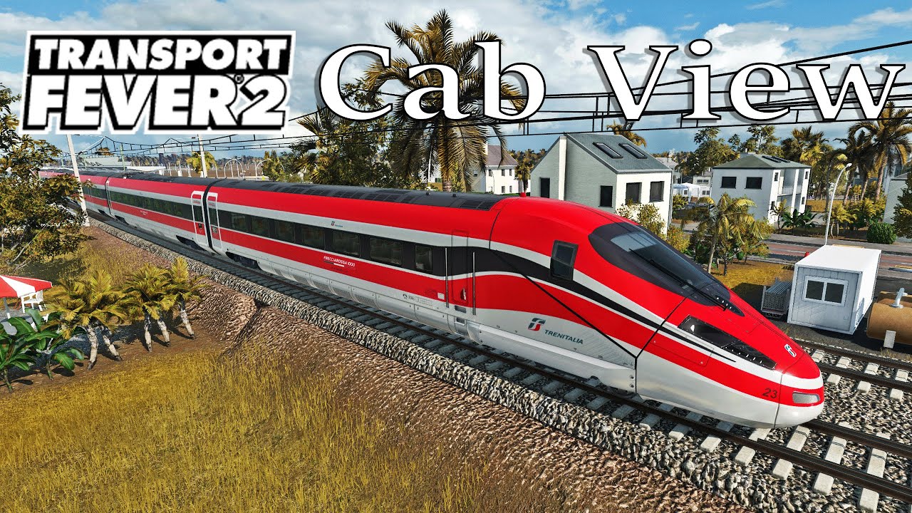 Transport Fever 2 - Cab View / First Person View / AS 87 / Frecciarossa 1000