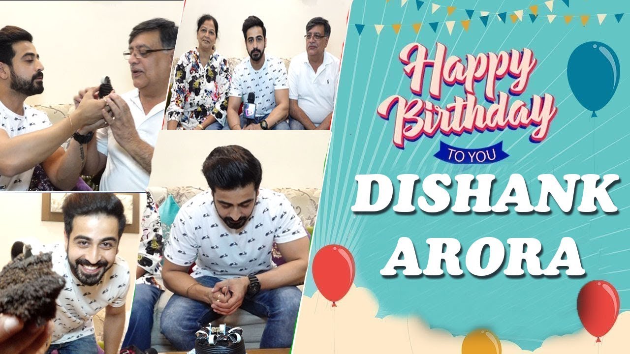 Dishank Arora Celebrates His Birthday 2018 With Family & Telly Reporter | Exclusive