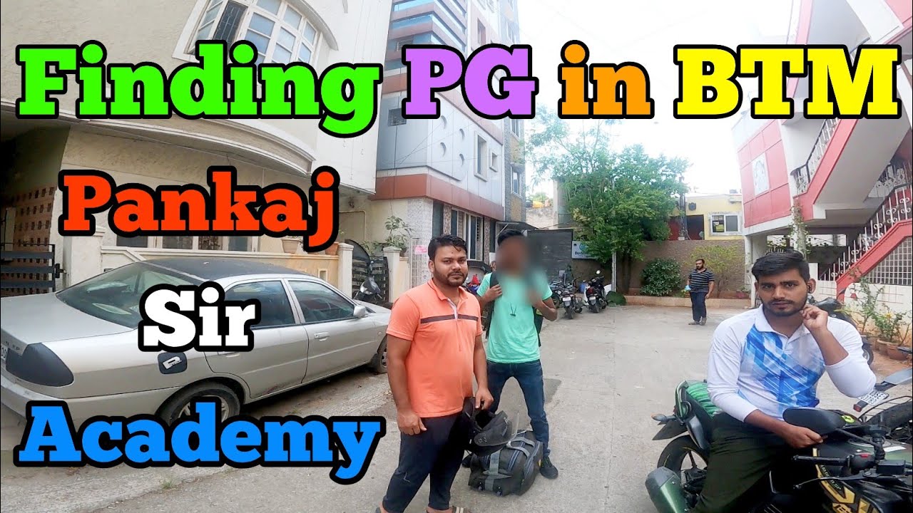 Finding PG in BTM Layout Bangalore | Pg near Pankaj Sir Academy