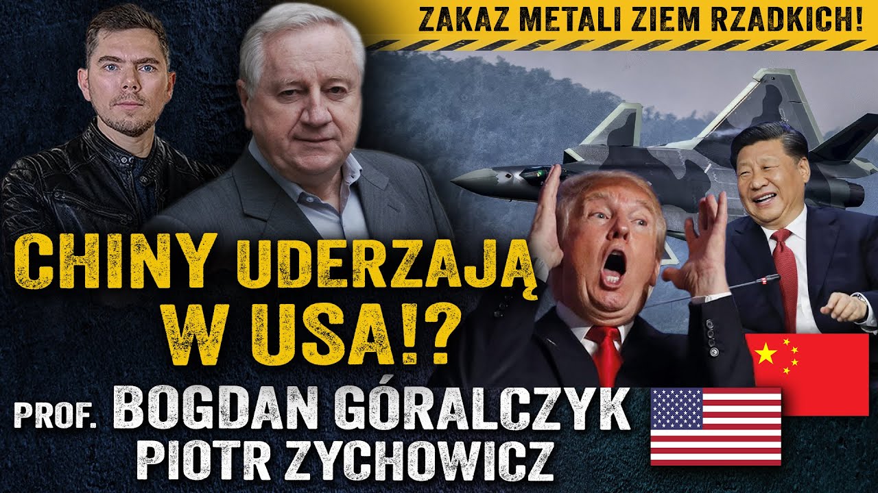 Klęska Trumpa? Chiny odcinają USA od metali ziem rzadkich — Bogdan Góralczyk i Piotr Zychowicz