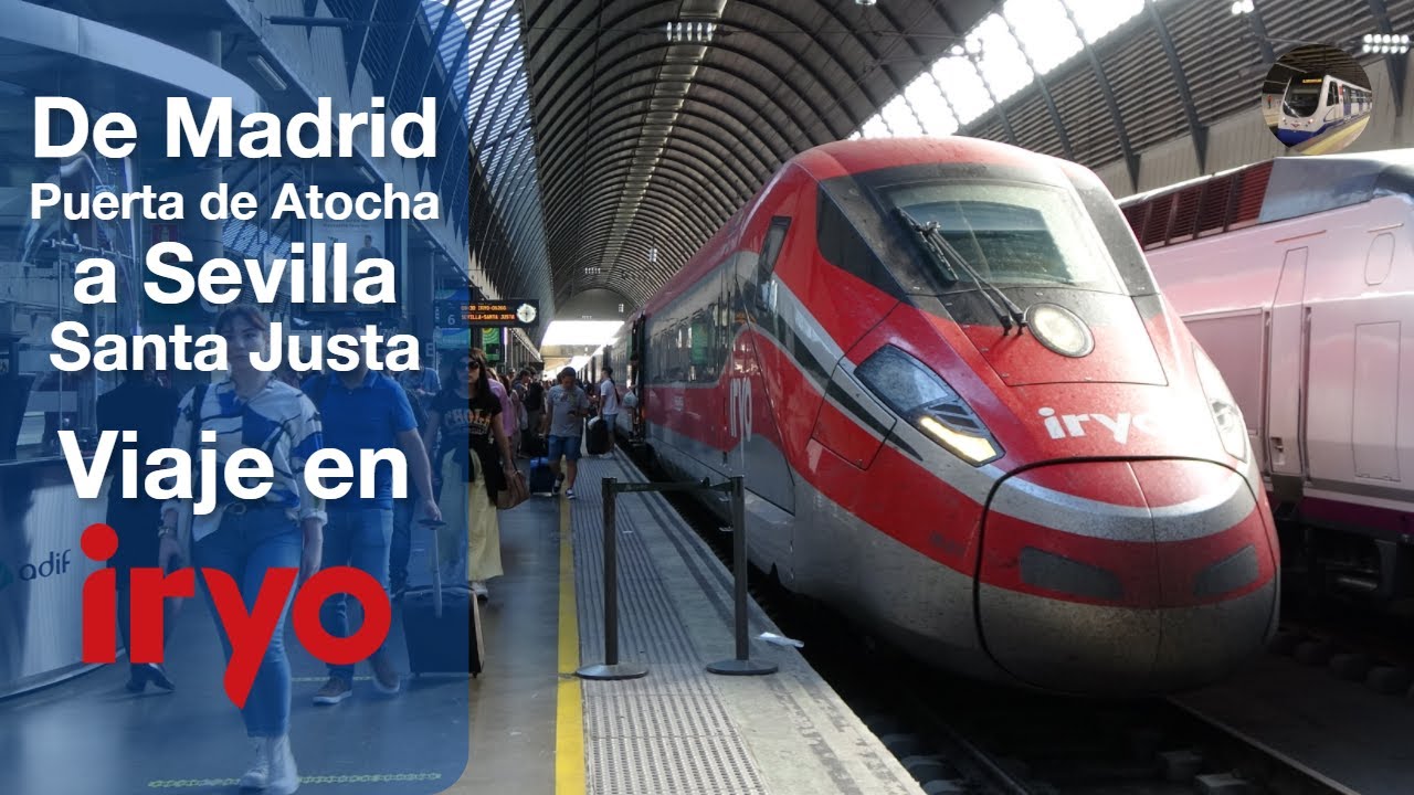 De Madrid a Sevilla en menos de 3 horas | Iryo
