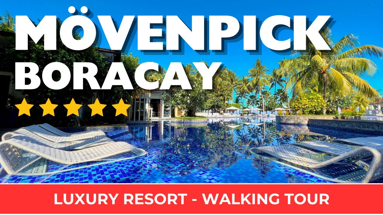 4K - Luxury Resort in BORACAY | Movenpick Resort and Spa Walking Tour | Boracay Philippines