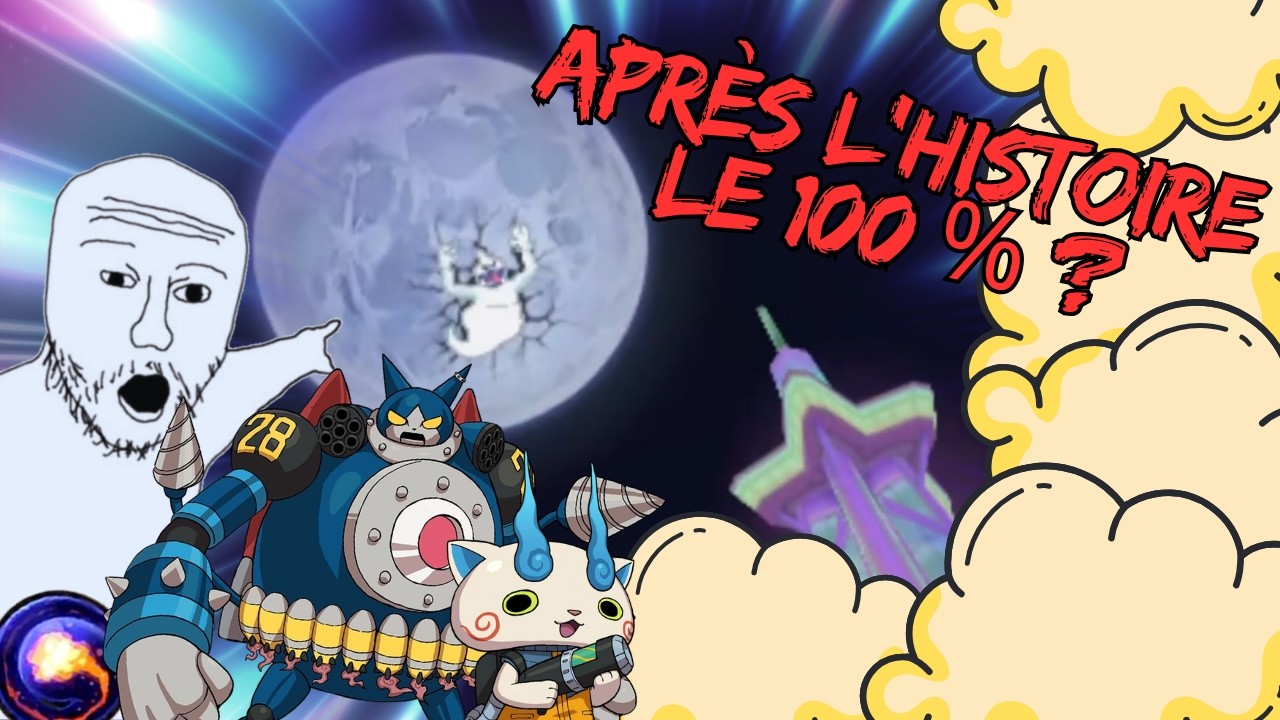 Faire le 100 % de Yokai Watch Blasters c'est faisable ?