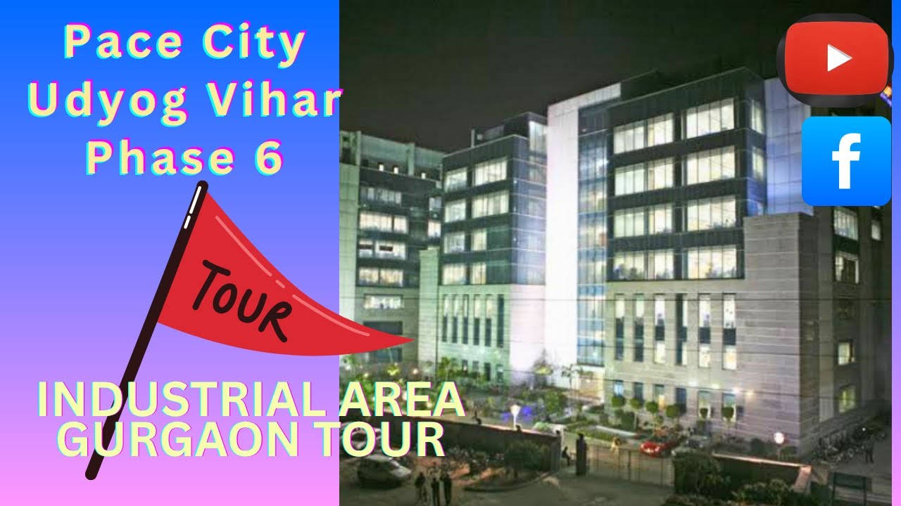 Watch Before You Buy Industrial Property in Gurgaon | Tour Pace City & Udyog Vihar
