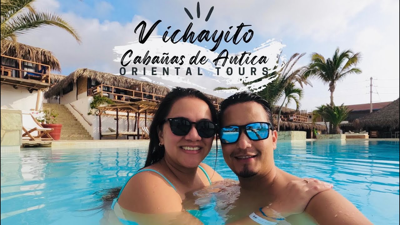 VICHAYITO, PIURA, PERÚ - CABAÑAS DE ANTICA. ¡EXPERIENCIA COMPLETA!