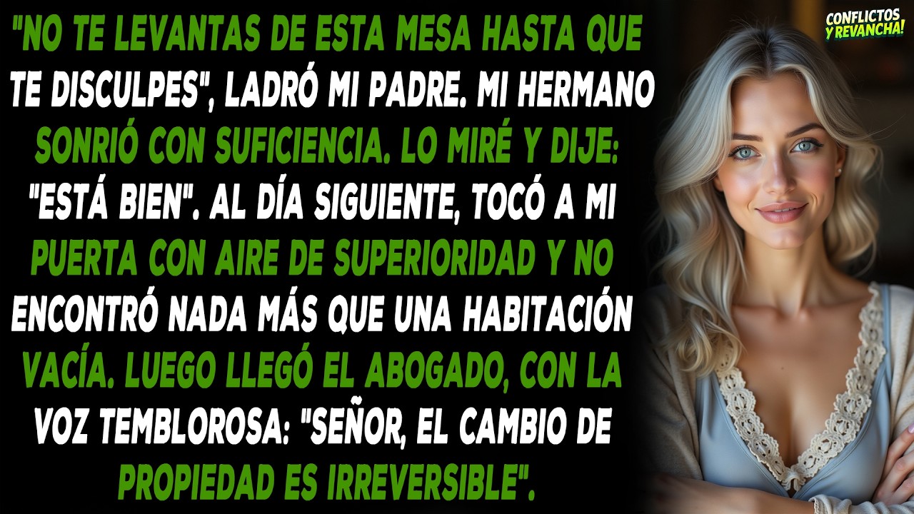 No te levantas de esta mesa hasta que te disculpes