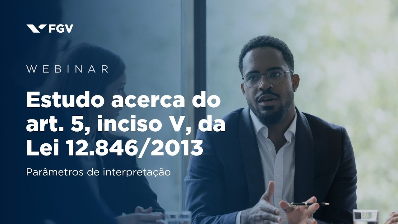 Webinar | Estudo acerca do art. 5, inciso V, da Lei 12.846/2013: parâmetros de interpretação