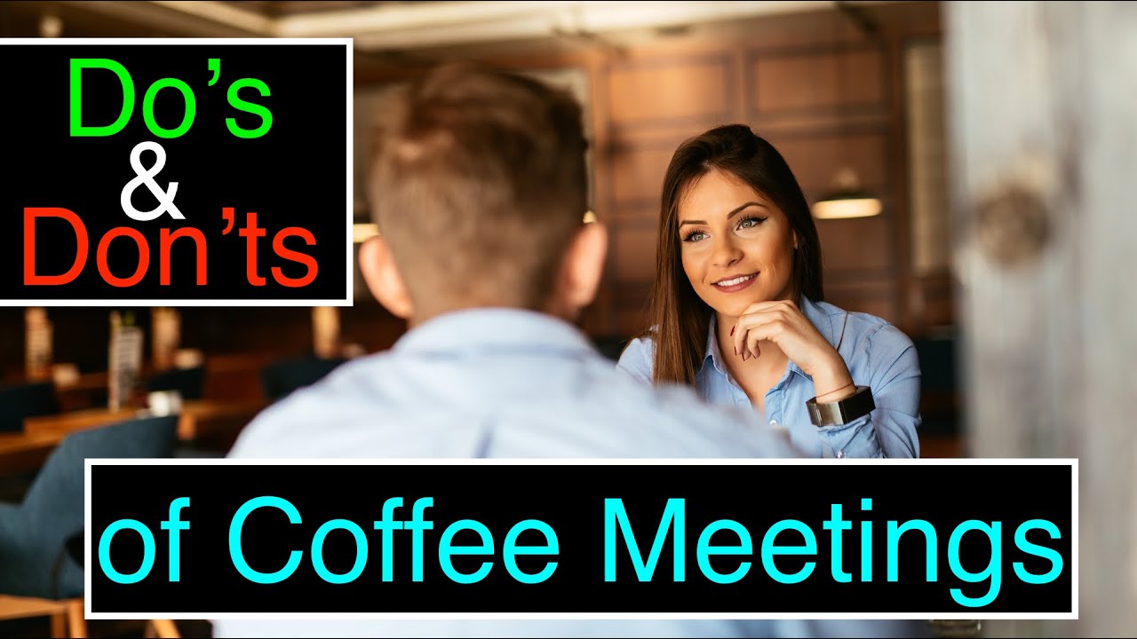 Do's & Don'ts of Coffee Meetings