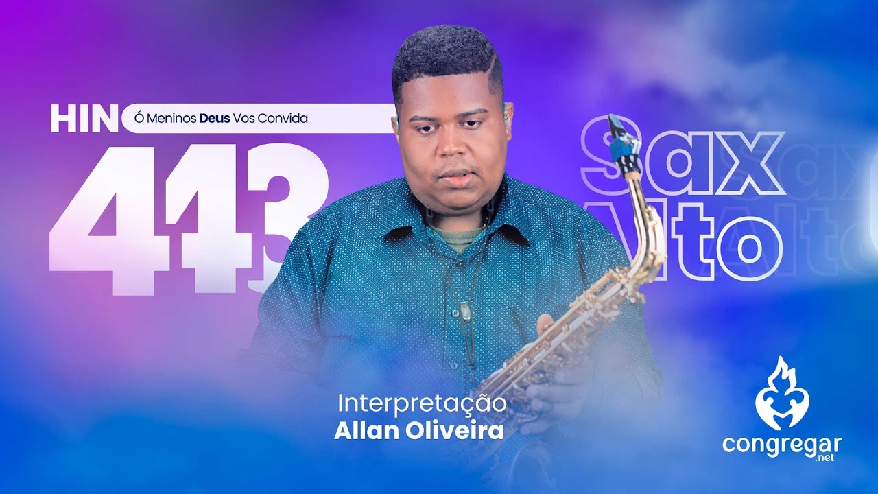Hino 443 da CCB - Ó meninos, Deus vos convida - Sax Alto - CCB - Allan Oliveira - Hinário 5