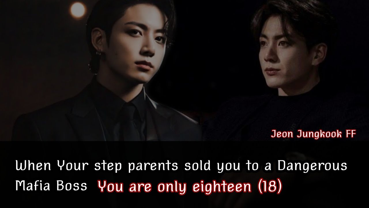 When your step parents s0ld you to a dangerous mafia but you are only 18 ||  Jungkook ff