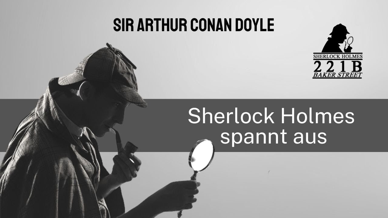 Arthur Conan Doyle - Sherlock Holmes spannt aus | Krimi Klassiker