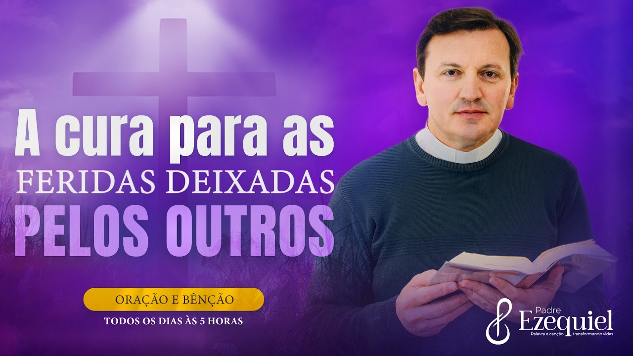 Por que essa é a Chave para a Sua Cura Interior? l Padre Ezequiel (Oração e Benção)