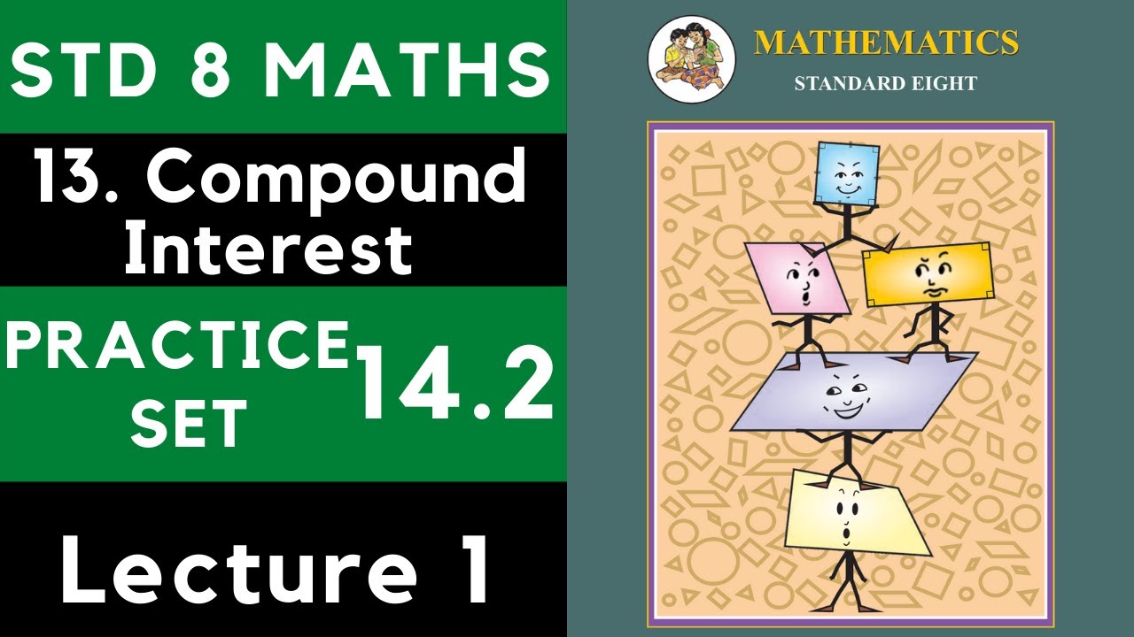 Class 8 Practice Set 14.2 Part 1 | Chapter 14 Compound Interest | 8th Maths | Maharashtra Std 8