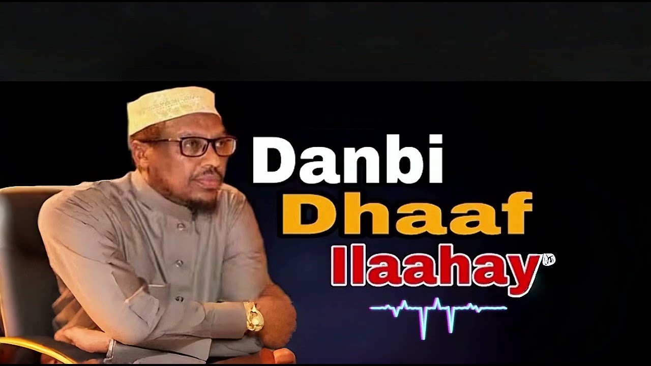 Sidee Ilaahay Danbi Dhaaf Loo Waydiistaa || Muxaadaro Cajii...