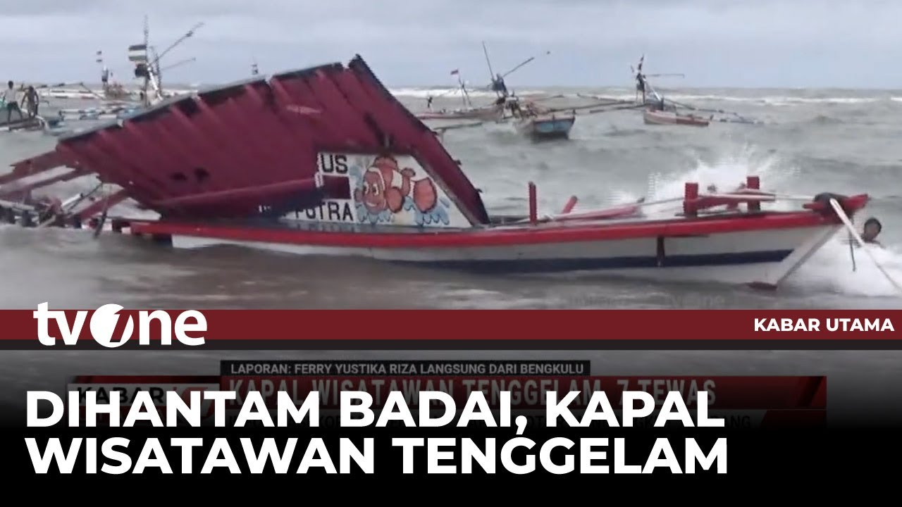 Kapal Wisatawan di Bengkulu Tenggelam, 7 Orang Tewas | Kabar Utama tvOne