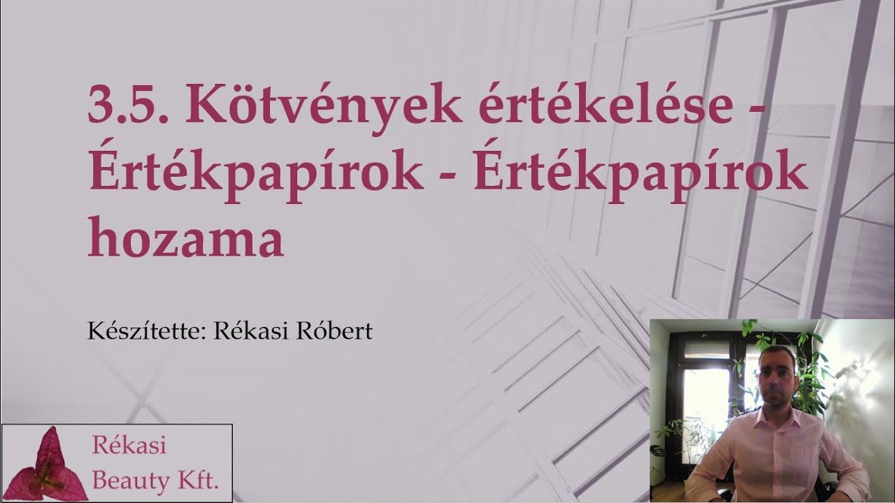 3.5. Kötvények értékelése - Értékpapírok - Értékpapírok hozama