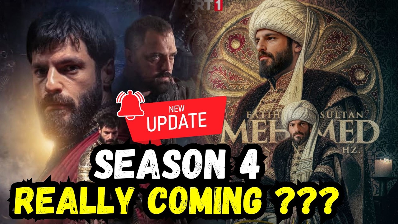 Mehmed Fateh Season 4 Latest Update | Season 3 Ending Confirmed