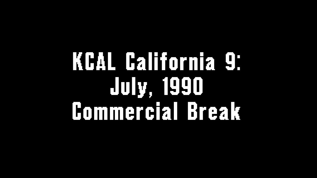KCAL California 9: July, 1990 Commercial Break