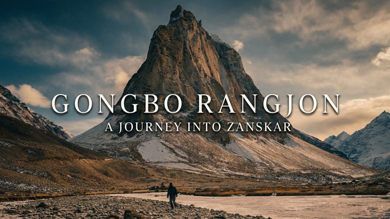 Manali to Gonbo Rangjon | A Cinematic Journey Through Zanskar Valley