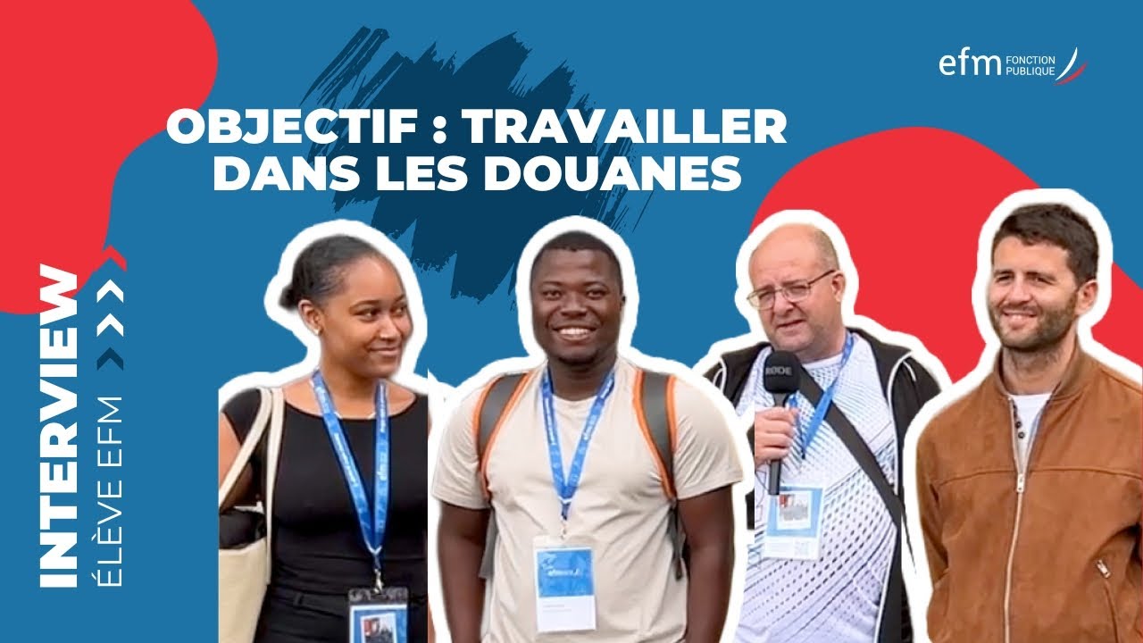 Objectif : Travailler dans les Douanes