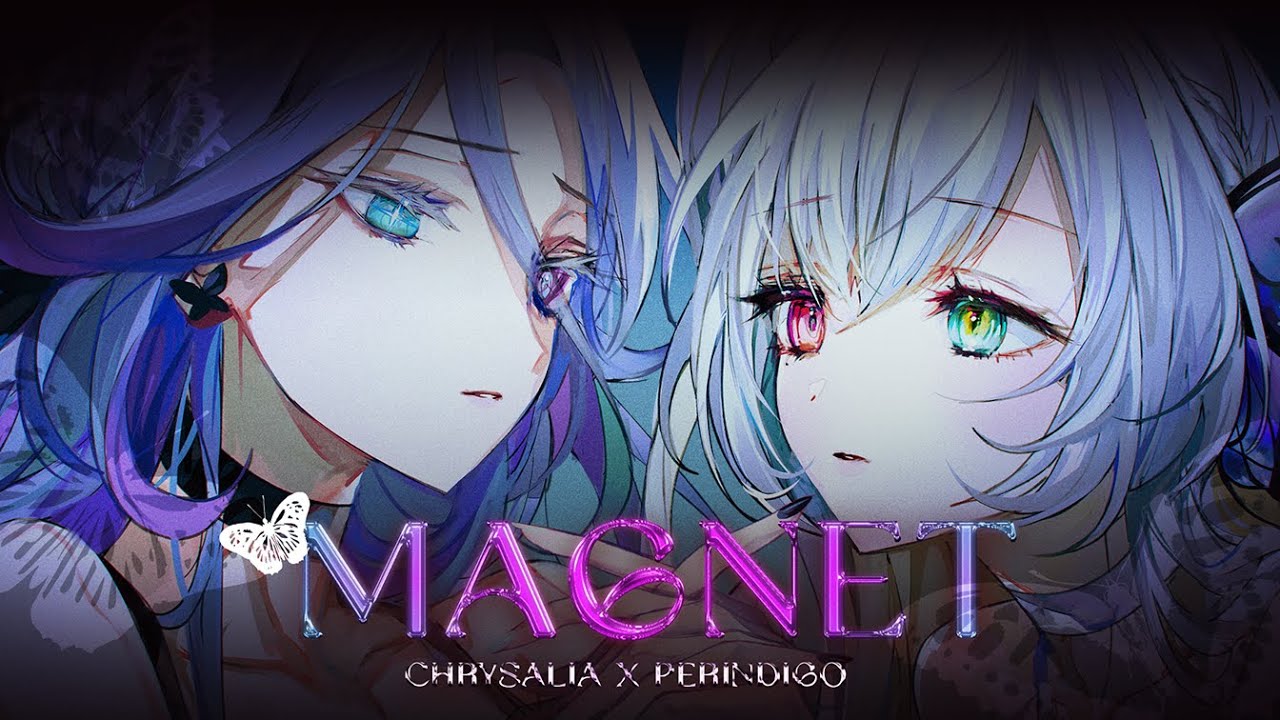 Magnet | minato/流星P  Cover - Chrysalia x Perindigo