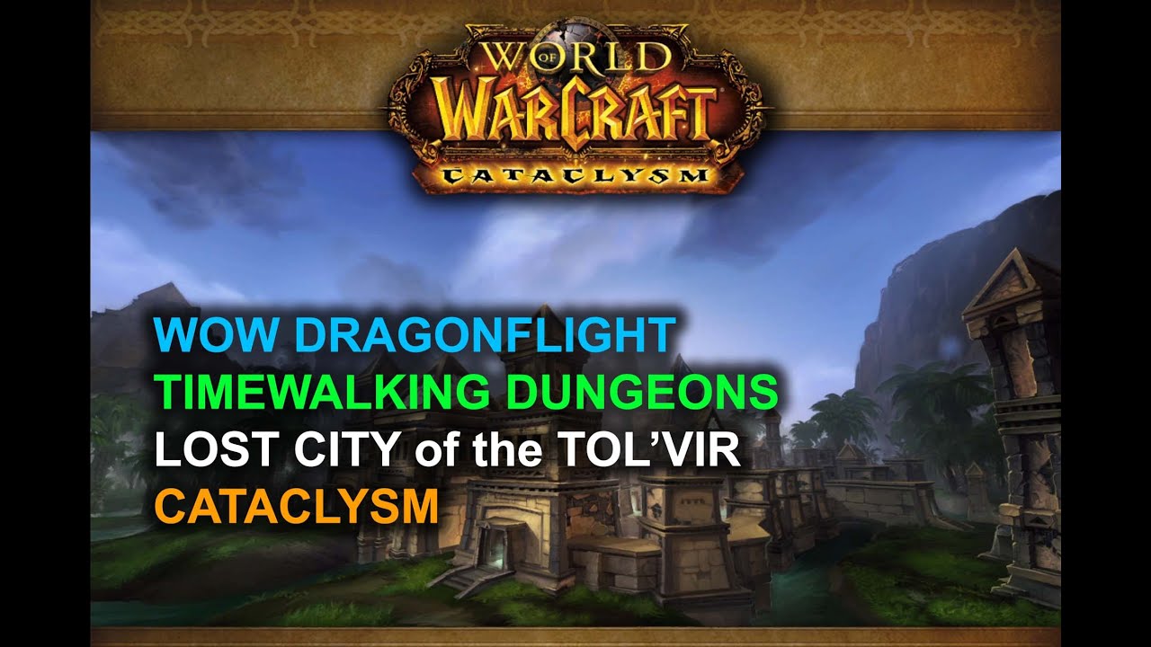 WoW Dragonflight | Cataclysm Timewalking Dungeons | Lost City of the Tol'Vir (Gameplay)