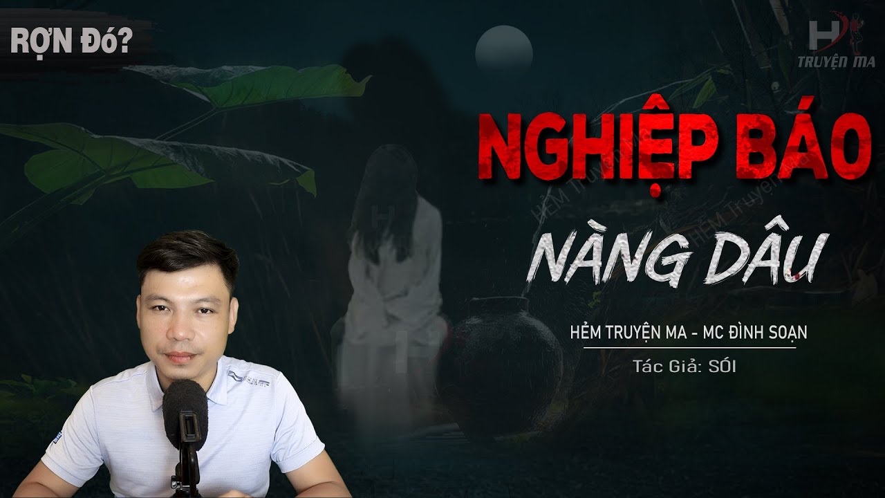 Truyện Ma: NGHIỆP BÁO NÀNG DÂU - Sống Nốt Trả Nghiệp Ác MC Đình Soạn Kể Sợ Run Người