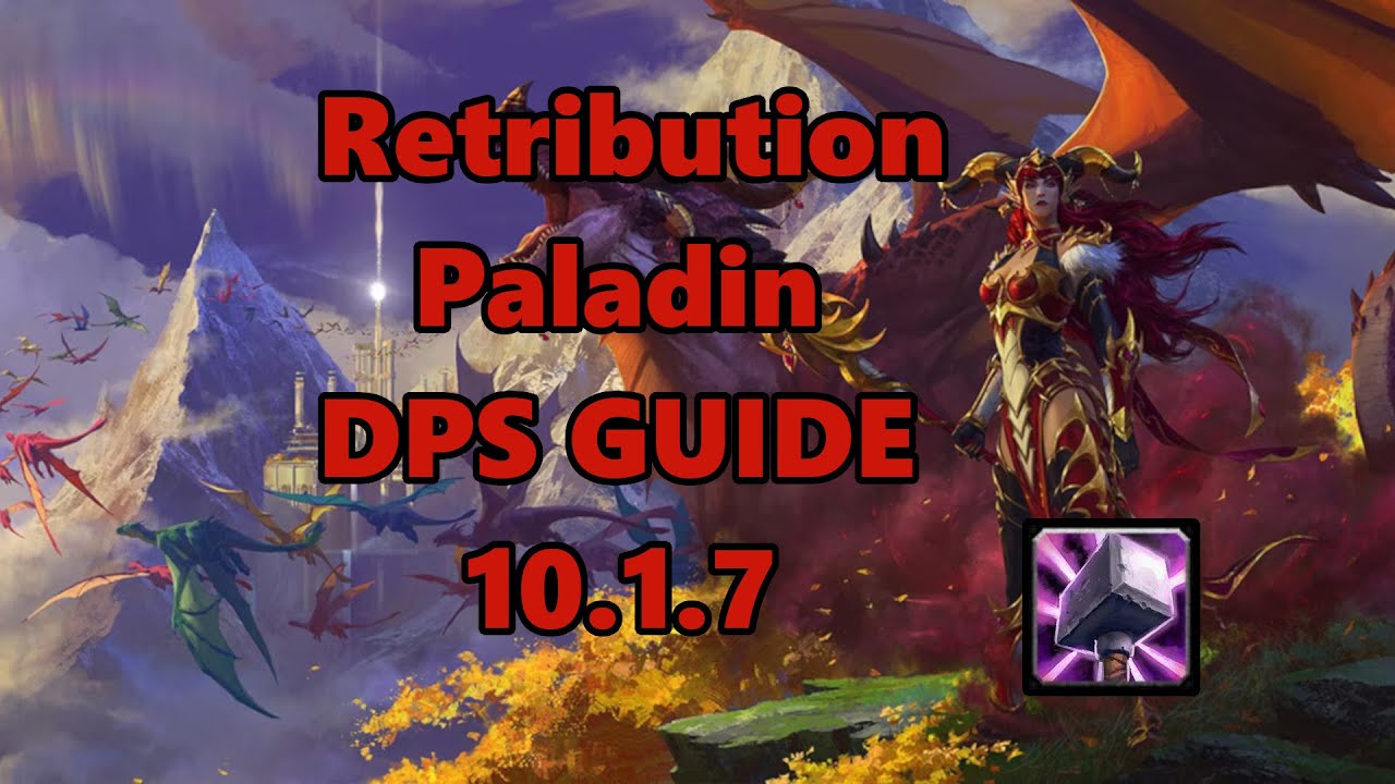 Retribution Paladin  PVE DPS guide 10.1.7
