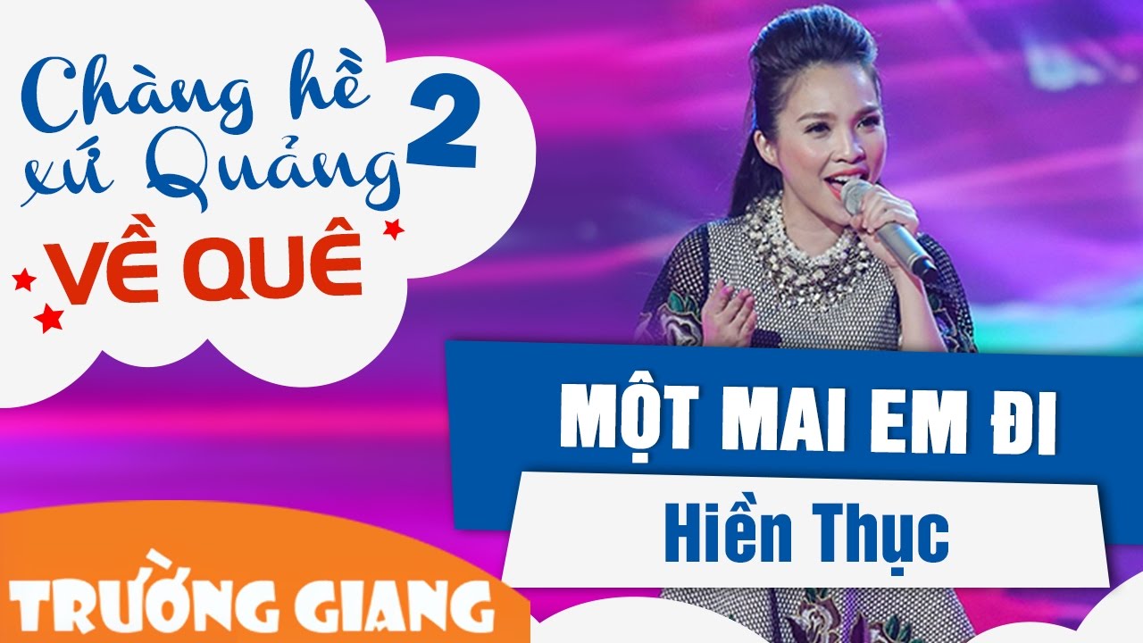 Một Mai Em Đi - Hiền Thục - Liveshow Chàng Hề Xứ Quảng 2