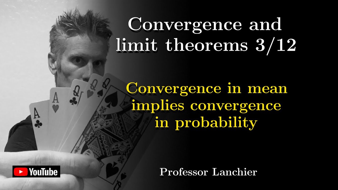09-03. Convergence and limit theorems - Convergence in mean implies convergence in probability.