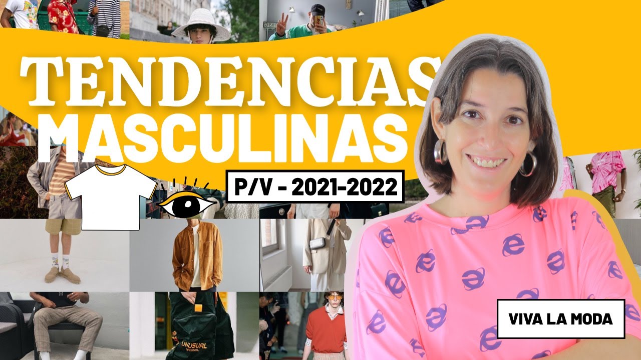 TENDENCIAS MASCULINAS PRIMAVERA VERANO 2021/ 2022 - VIVA LA MODA