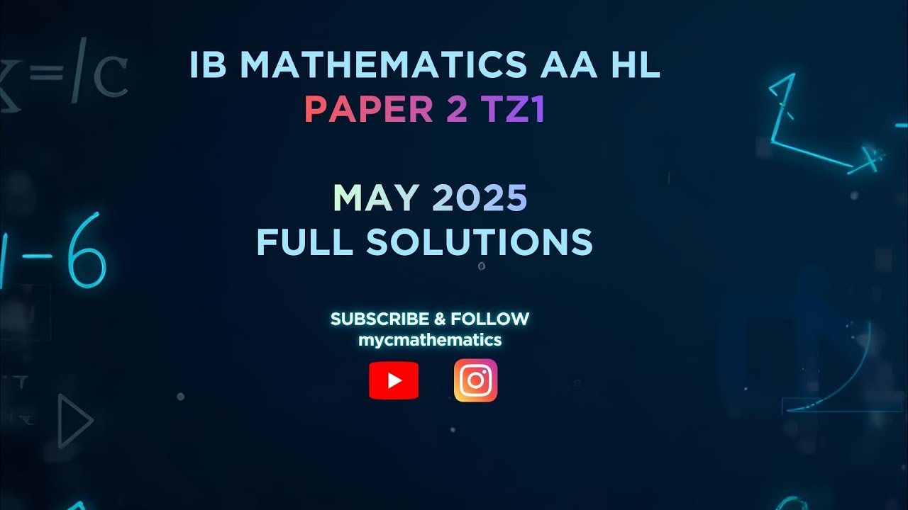 IB Mathematics AA HL Paper 2 &ndash; May 2025 TZ1 | Full Step-by-Step Solutions