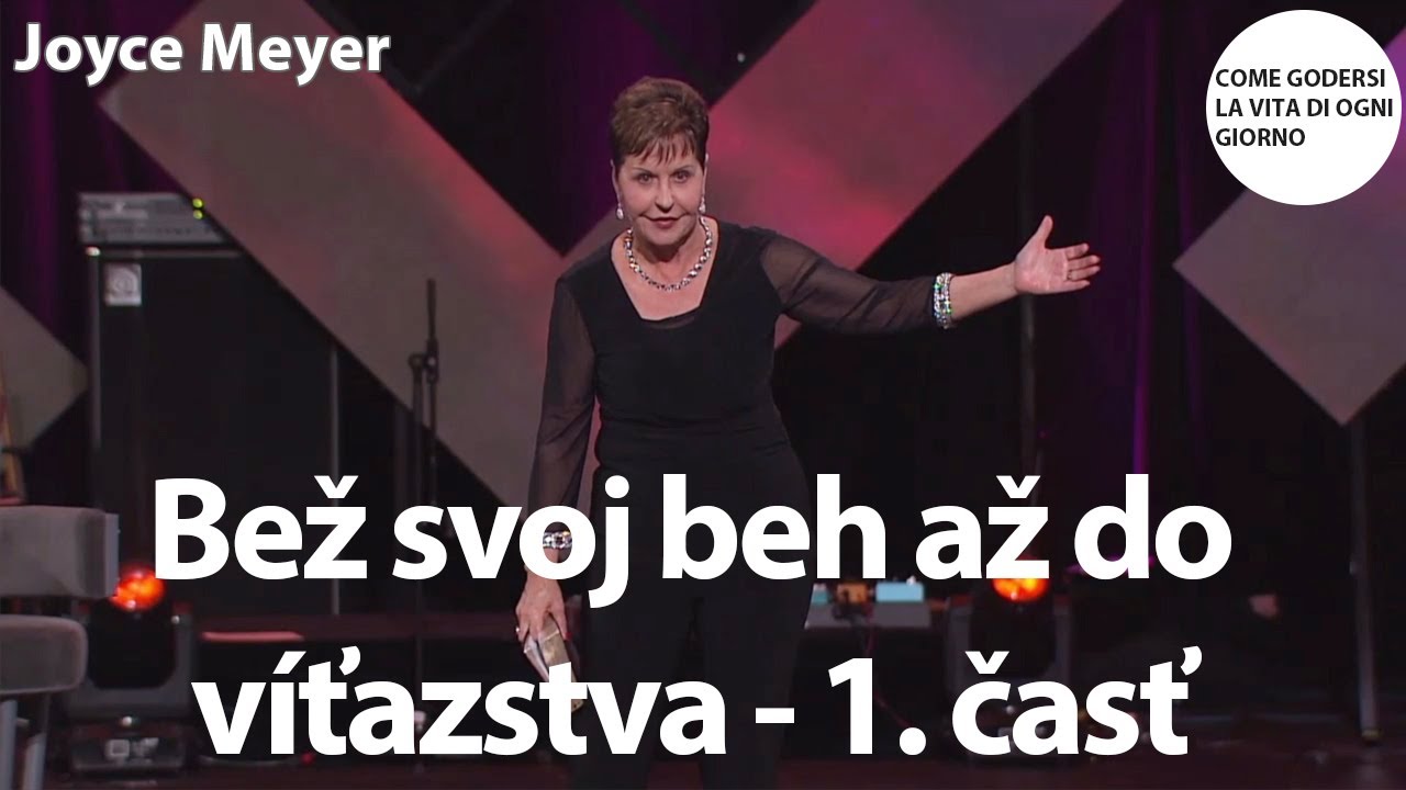 Bež svoj beh až do víťazstva - 1. časť | Joyce Meyer