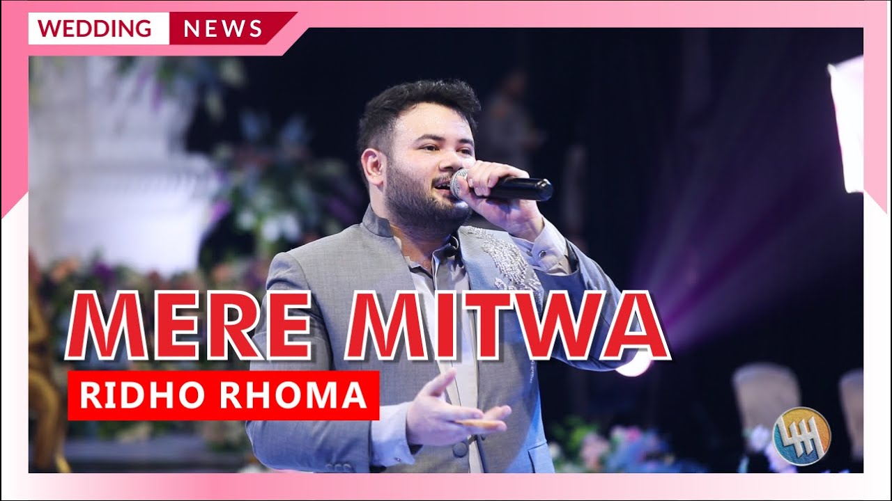 RIDHO RHOMA -  Mere Mitwa Mere Mit Re (Pernikahan Putri & Azis)