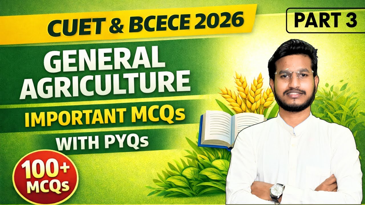 GENERAL AGRICULTURE MCQs with PYQs 3 || CUET-ICAR & BCECE AGRICULTURE || AGRICULTURE Exam 2026||