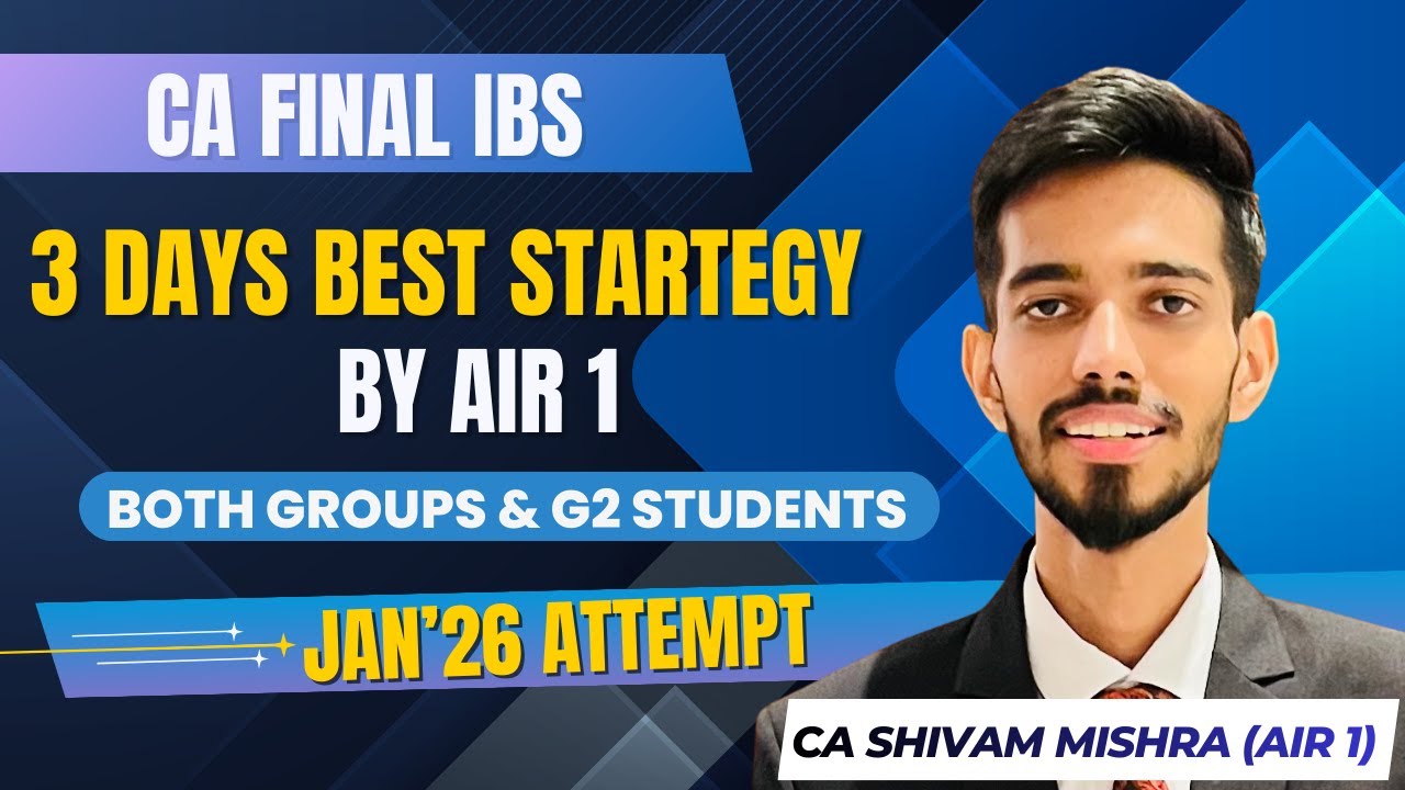 Best IBS Strategy | By AIR 1 | Score 80+ Marks | CA Final Jan'26 | CA Shivam Mishra